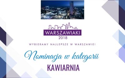 Oto 10 kawiarni nominowanych w Warszawiakach 2018!