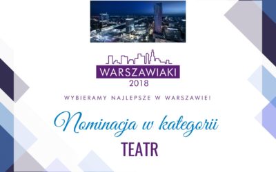 Zagłosujcie na najlepszy teatr w Warszawie!